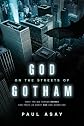 God on the Streets of Gotham: What the Big Screen Batman Can Teach Us about God and Ourselves 