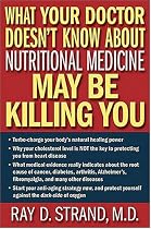 What Your Doctor Doesn't Know About Nutritional Medicine May Be Killing You
