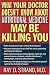 What Your Doctor Doesn t Know About Nutritional Medicine May Be Killing You