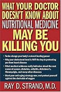 What Your Doctor Doesn't Know About Nutritional Medicine May Be Killing You