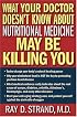 What Your Doctor Doesn't Know About Nutritional Medicine May Be Killing You