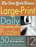 The New York Times Large-Print Daily Crossword Puzzles Volume 2: 50 Easy-to-Read Puzzles from the Pages of The New York Times