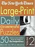 The New York Times Large-Print Daily Crossword Puzzles Volume 2: 50 Easy-to-Read Puzzles from the Pages of The New York Times