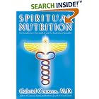 Click here to buy Spiritual Nutrition: Six Foundations for Spiritual Life and the Awakening of Kundalini by  Gabriel Cousens.