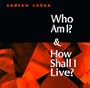 Who Am I? & How Shall I Live?