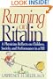 Running on Ritalin: A Physician Reflects on Children, Society, and Performance In A Pill