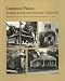 Common Places: Readings in American Vernacular Architecture