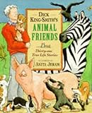 Dick King-Smith's animal friends : thirty-one true life stories