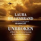 Unbroken: A World War II Story of Survival, Resilience, and Redemption (






UNABRIDGED) by Laura Hillenbrand Narrated by Edward Herrmann