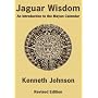 Jaguar Wisdom: An Introduction to the Mayan Calendar