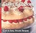 Cakes & Cookies (Quick and Easy, Proven Recipes Series) (Quick & Easy, Proven Recipes)