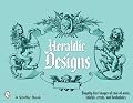 Heraldic Designs: Royalty-free Images of Coats-of-arms, Shields, Crests, Seals, Bookplates, And More