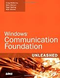 Windows Communication Foundation Unleashed (WCF) (Unleashed)