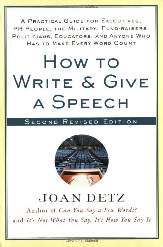 Textbook - How to Write and Give a Speech, Second Revised Edition: A Practical Guide For Executives, PR People, the Military, Fund-Raisers, Politicians, Educators, and Anyone Who Has to Make Every Word Count