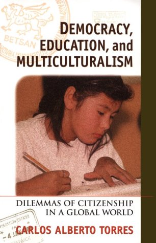 Democracy   Education   and Multiculturalism Dilemmas of Citizenship in a Global World