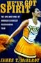 We've Got Spirit : The Life and Times of America's Greatest Cheerleading Team