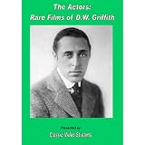 The Actors: Rare Films Of D.W. Griffith As Actor
