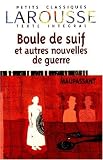 Boule De Suif Et Autres Nouvelles De Guerre (Petits Classiques Larousse Texte Integral)
