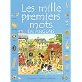 Les mille premiers mots en anglais : Avec un guide de prononciation simplifi�e