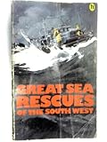 Great sea rescues of the SW/ by R.L. Elliott; plus, The story of the Plymouth lifeboats/ by J.P. Morris