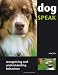 Dog Speak: Recognising and Understanding Behaviour