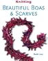 Knitting Beautiful Boas & Scarves
