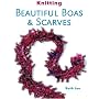 Knitting Beautiful Boas and Scarves