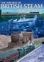 The Very Best Of British Steam Of Yesteryear [DVD]
