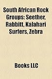 South African Rock Groups: Seether, Rabbitt, Kalahari Surfers, Zebra-
