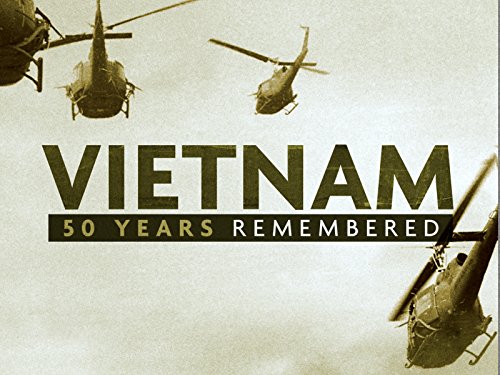 Vietnam: 50 Years Remembered