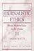 Book Journalistic Ethics: Moral Responsibility in the Media (Basic Ethics in Action)