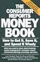 The Consumer Reports Money Book
