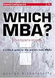 Which MBA?: A critical guide to the world's best MBAs (14th Edition) (Which Mba?)