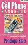The Cell Phone Handbook: Everything You Wanted to Know About Wireless Telephony but Didn't Know Who or What to Ask (Cell Phone Handbook) The Cell Phone Handbook: Everything You Wanted to Know About Wireless Telephony but Didn't Know Who or What to Ask (Cell Phone Handbook)