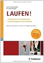 Laufen: ... durchstarten und dabeibleiben - vom Einsteiger bis zum Ultraläufer
