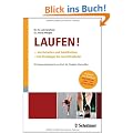 Laufen: ... durchstarten und dabeibleiben - vom Einsteiger bis zum Ultral�ufer