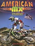 American MX: From Backwater to World Leaders (Mxplosion!)