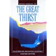 The Great Thirst: Californians and Water-A History, Revised Edition