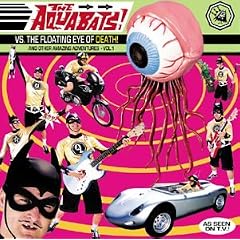 Aquabats Vs. the Floating Eye of Death!