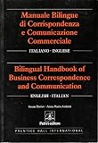 Manuale bilingue di corrispondenza e communicazione comerciale : Italiano-Inglese = Bilingual handbook of business correspondence and communication : English-Italian