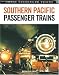 Southern Pacific Passenger Trains (Great Trains)