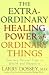 The Extraordinary Healing Power of Ordinary Things: Fourteen Natural Steps to Health and Happiness