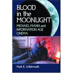 Blood in the Moonlight: Michael Mann and Information Age Cinema