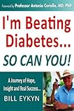 I'm beating diabetes... so can you! : by controlling your blood sugar spikes