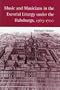 Music and Musicians in the Escorial Liturgy under the Habsburgs, 1563-1700 (Eastman Studies in Music)