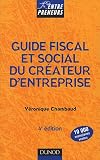 Guide fiscal et social du createur d'entreprise