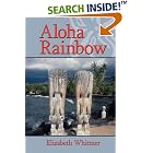 Aloha Rainbow by  Elizabeth Whitmer
