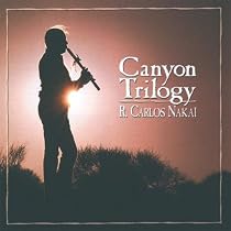 Canyon Trilogy: Native American Flute Music