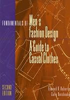 Fundamentals of Men's Fashion Design: A Guide to Casual Clothes