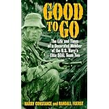 Good to Go: The Life And Times Of A Decorated Member Of The U.s. Navy's Elite Seal Team Two